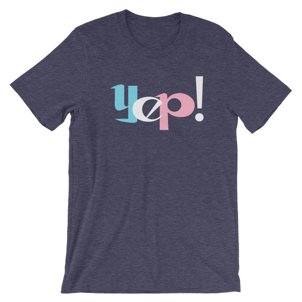 Yep! Short-Sleeve T-Shirt