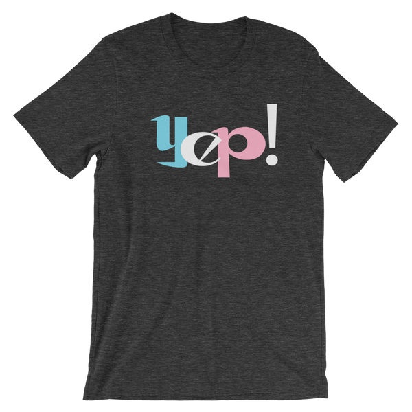 Yep! Short-Sleeve T-Shirt